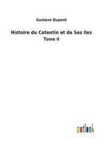 bokomslag Histoire du Cotentin et de Ses Iles