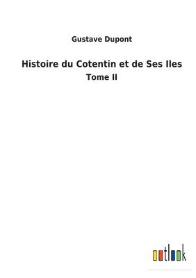 bokomslag Histoire du Cotentin et de Ses Iles