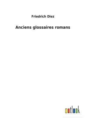 Anciens glossaires romans 1