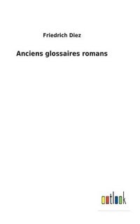 bokomslag Anciens glossaires romans