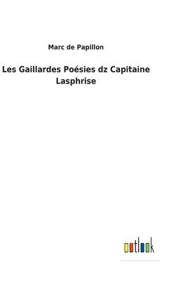 Les Gaillardes Posies dz Capitaine Lasphrise 1