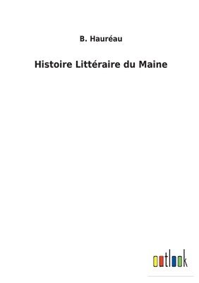 Histoire Littraire du Maine 1