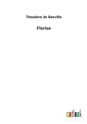 Theodore De Banville - Florise, Häftad