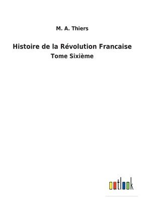 Histoire de la Rvolution Francaise 1
