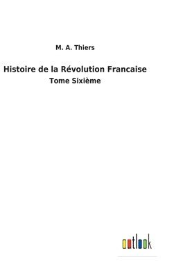 bokomslag Histoire de la Rvolution Francaise