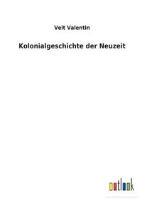 bokomslag Kolonialgeschichte der Neuzeit