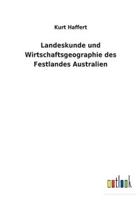 bokomslag Landeskunde und Wirtschaftsgeographie des Festlandes Australien