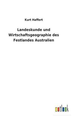 Landeskunde und Wirtschaftsgeographie des Festlandes Australien 1