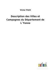 bokomslag Description des Villes et Campagnes du Dpartement de LYonne