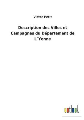 Description des Villes et Campagnes du Dpartement de LYonne 1