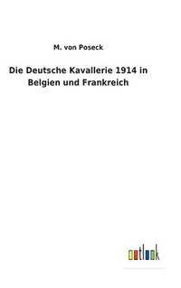bokomslag Deutsche Kavallerie 1914 in Belgien und Frankreich