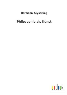 Philosophie als Kunst 1