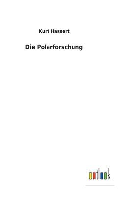 Kurt Hassert - Polarforschung, Inbunden