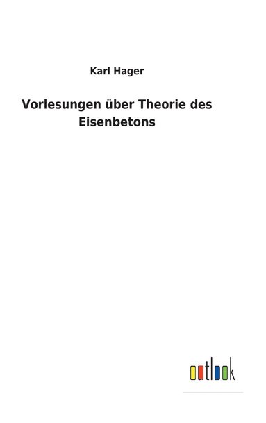 bokomslag Vorlesungen ber Theorie des Eisenbetons