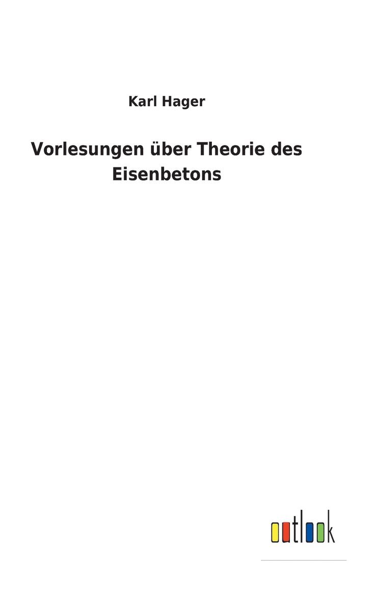 Vorlesungen über Theorie des Eisenbetons