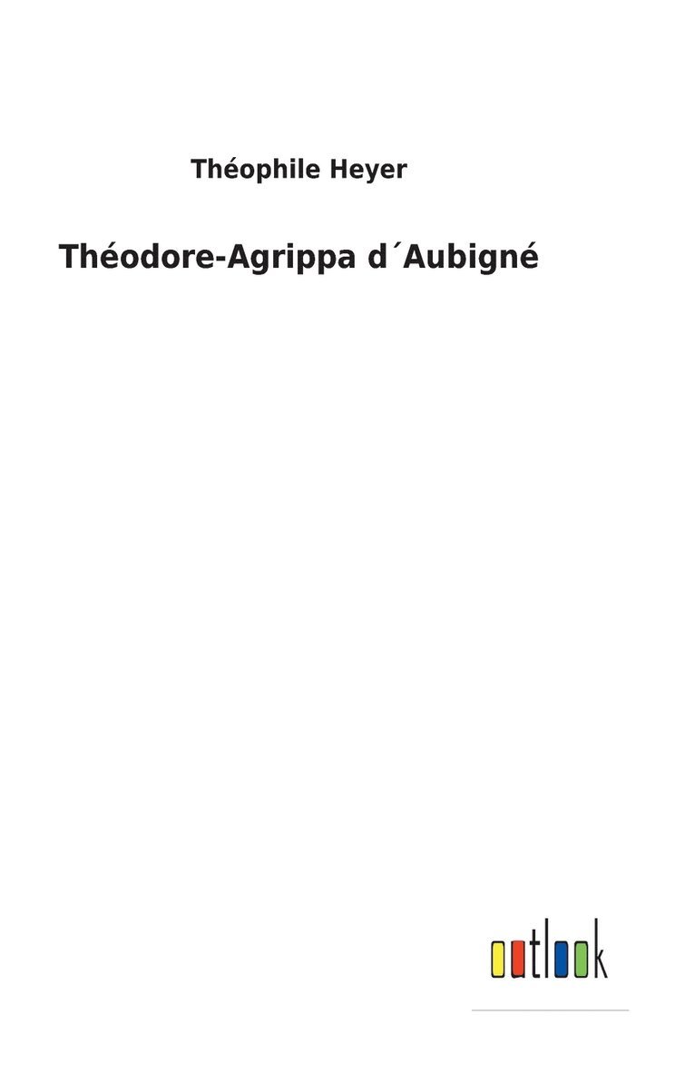 Thodore-Agrippa dAubign 1