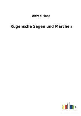 Alfred Haas - Rügensche Sagen und Märchen, Häftad