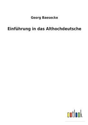 Georg Baesecke - Einführung in das Althochdeutsche, Häftad