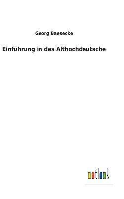 Georg Baesecke - Einführung in das Althochdeutsche, Inbunden