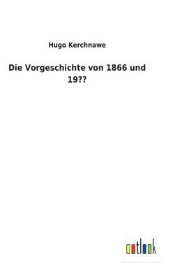 bokomslag Die Vorgeschichte von 1866 und 19