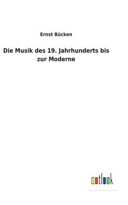 bokomslag Musik des 19. Jahrhunderts bis zur Moderne