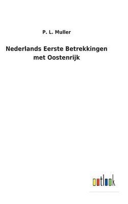 Nederlands Eerste Betrekkingen met Oostenrijk 1