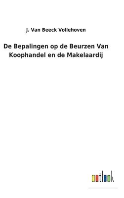 bokomslag De Bepalingen op de Beurzen Van Koophandel en de Makelaardij