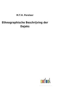 bokomslag Ethnographische Beschrijving der Dajaks