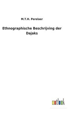 Ethnographische Beschrijving der Dajaks 1