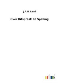 bokomslag Over Uitspraak en Spelling