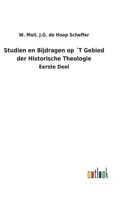 Studien en Bijdragen op T Gebied der Historische Theologie 1