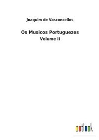 bokomslag Os Musicos Portuguezes