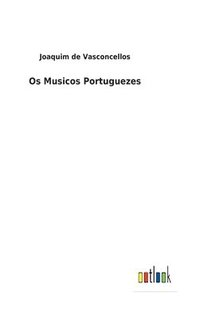 bokomslag Os Musicos Portuguezes