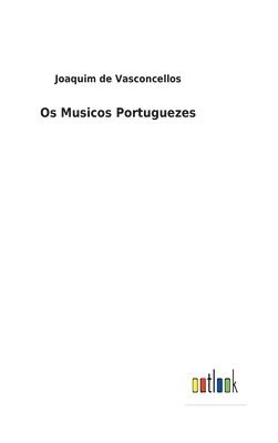 Os Musicos Portuguezes 1