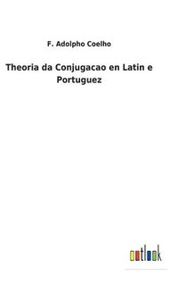 bokomslag Theoria da Conjugacao en Latin e Portuguez
