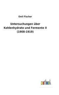 bokomslag Untersuchungen ber Kohlenhydrate und Fermente II (1908-1919)