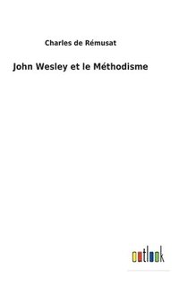bokomslag John Wesley et le Mthodisme