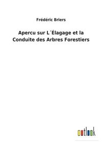 bokomslag Apercu sur Llagage et la Conduite des Arbres Forestiers