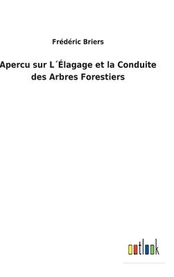 Apercu sur Llagage et la Conduite des Arbres Forestiers 1