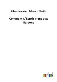 bokomslag Comment L¿Esprit vient aux Garcons