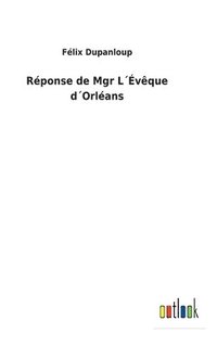 bokomslag Rponse de Mgr Lvque dOrlans