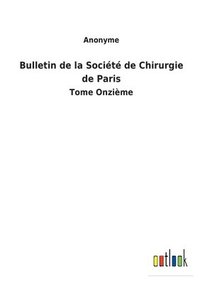 bokomslag Bulletin de la Socit de Chirurgie de Paris