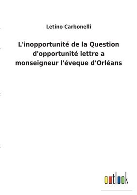 L'inopportunit de la Question d'opportunit lettre a monseigneur l'veque d'Orlans 1
