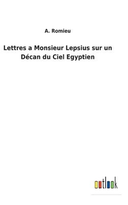 bokomslag Lettres a Monsieur Lepsius sur un Décan du Ciel Egyptien