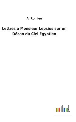 Lettres a Monsieur Lepsius sur un Dcan du Ciel Egyptien 1