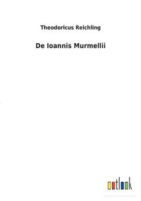 bokomslag De Ioannis Murmellii