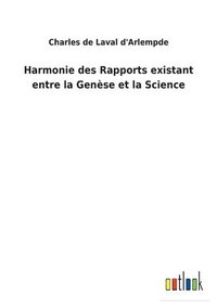bokomslag Harmonie des Rapports existant entre la Gense et la Science