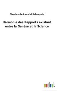 bokomslag Harmonie des Rapports existant entre la Gense et la Science