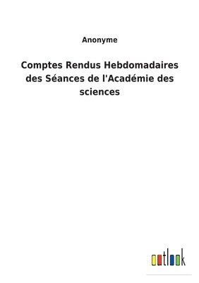 Comptes Rendus Hebdomadaires des Seances de l'Academie des sciences 1