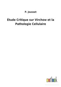 bokomslag Étude Critique sur Virchow et la Pathologie Cellulaire